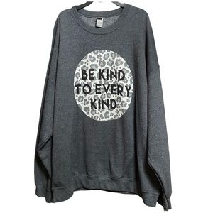 Graphic Sweatshirt Be kind to Every Kind Heavy Weight Gilden 2X